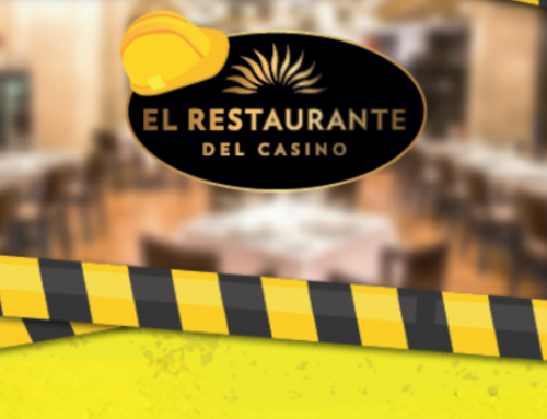 Restaurante Casino: ¡Reformamos!